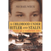 Childhood Under Hitler and Stalin: Memoirs of a 'Certified' Jew