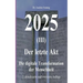 2025 - Der letzte Akt: Die digitale Transformation der Menschheit
