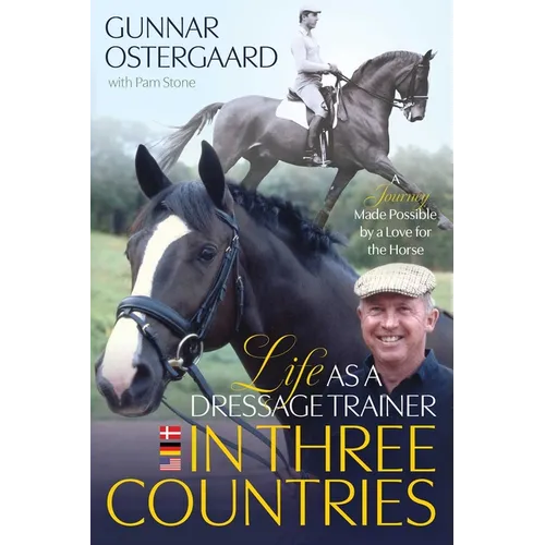 Life as a Dressage Trainer in Three Countries: A Journey Made Possible by a Love for the Horse