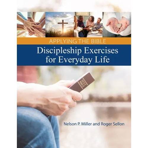 Applying the Bible: Discipleship Exercises for Everyday Life