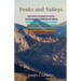 Peaks and Valleys: Getting Closer to God, Harnessing Power of Mind, Expressing Consciousness, Managing Relationships, Synchronistic Awareness, Protect