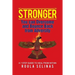 Stronger: You can Overcome and Bounce Back from Adversity A 7 STEP GUIDE TO HEAL FROM WITHIN