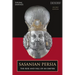 Sasanian Persia: The Rise and Fall of an Empire