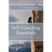 Self-Coaching Essentials: A handbook for achieving exceptional results
