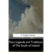 Fairy Legends and Traditions of The South of Ireland