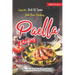 Enjoy the Best Of Spain With These Thrilling Paella Recipes: The Perfect Paella Cookbook