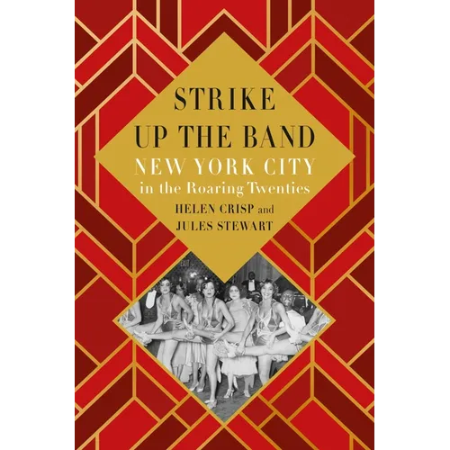Strike Up the Band: New York City in the Roaring Twenties