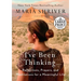 I've Been Thinking . . .: Reflections, Prayers, and Meditations for a Meaningful Life