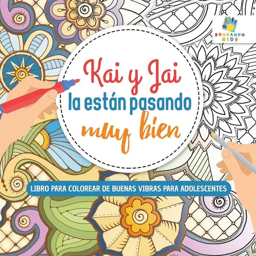Kai y Jai La Están Pasando Muy Bien: Libro para Colorear de Buenas Vibras para Adolescentes