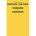 Twentieth-Century Popular Culture in Museums and Libraries