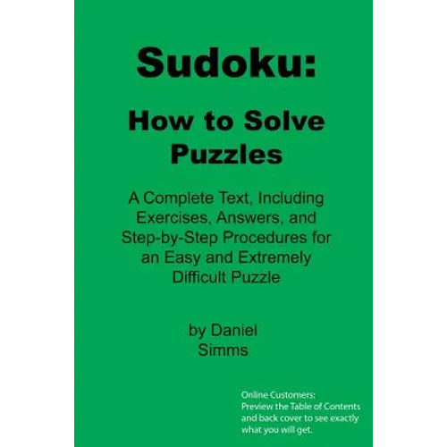 Sudoku: How to Solve Puzzles: A Complete Text, Including Exercises, Answers, and Step-by-Step Procedures for an Easy and Extremely Difficult Puzzle