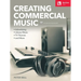 Creating Commercial Music: Advertising * Library Music * TV Themes * and More