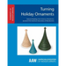 Turning Holiday Ornaments