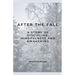 After the Fall: A Story of Discipline, Mindfulness and Awakening
