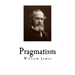 Pragmatism: A New Name for Some Old Ways of Thinking