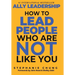 Ally Leadership: How to Lead People Who Are Not Like You