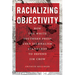 Racializing Objectivity: How the White Southern Press Used Journalism Standards to Defend Jim Crow