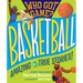 Who Got Game?: Basketball: Amazing But True Stories!
