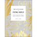 The Little Book of Feng Shui: A Room-By-Room Guide to Energize, Organize, and Harmonize Your Space