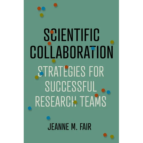 Scientific Collaboration: Strategies for Successful Research Teams