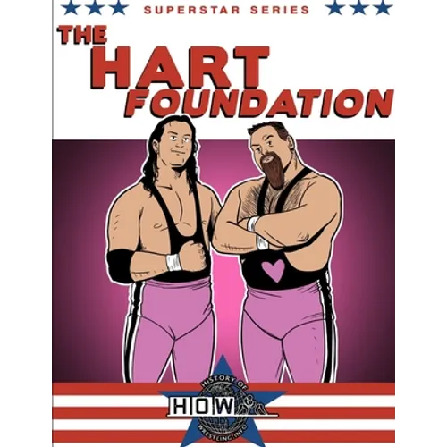 Superstar Series: The Hart Foundation