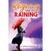 Reigning While It's Raining: A Woman's Journey Towards Her Destiny