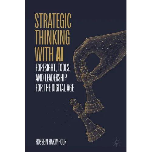 Strategic Thinking with AI: Foresight, Tools, and Leadership for the Digital Age
