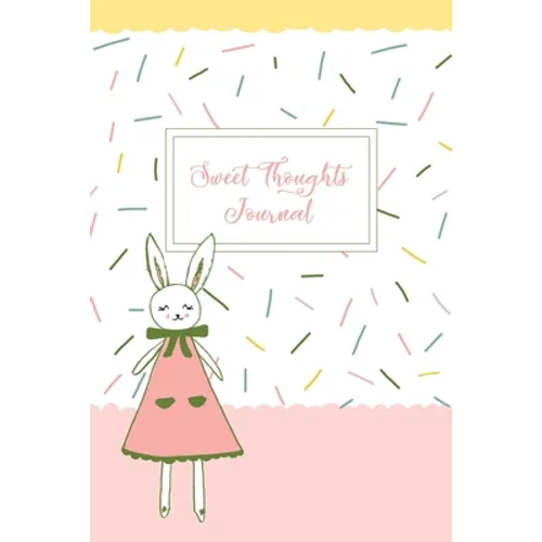 Sweet Thoughts Journal: a children's gratitude journal featuring Honeysuckle The Little Bunny