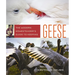 The Modern Homesteader's Guide to Keeping Geese