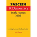 Fascism and Democracy in the Human Mind: A Bridge between Mind and Society