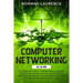 Computer Networking: The Complete Guide to Understanding Wireless Technology, Network Security and Mastering Communication Systems. Include