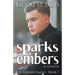 Sparks & Embers: A Romance