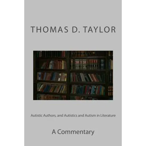 Autistic Authors, and Autistics and Autism in Literature: A Commentary