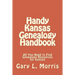 Handy Kansas Genealogy Handbook: All You Need to Find Genealogy Resources for Kansas