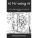AI Mirroring HI: Artificial Intelligence reflects Human Intelligence and Mindsets