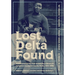 Lost Delta Found: Rediscovering the Fisk University-Library of Congress Coahoma County Study, 1941-1942