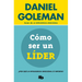Cómo Ser Un Líder: ¿Por Qué La Inteligencia Emocional Sí Importa? / What Makes a Leader