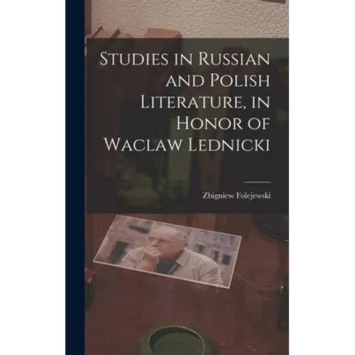 Studies in Russian and Polish Literature, in Honor of Waclaw Lednicki