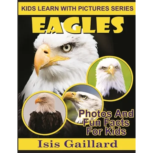 Eagles: Photos and Fun Facts for Kids