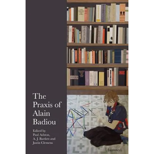 The Praxis of Alain Badiou