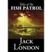 Tales of the Fish Patrol by Jack London, Fiction, Classics, Action & Adventure