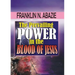 The Prevailing Power in the Blood of Jesus: Blood of Jesus