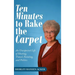 Ten Minutes to Rake the Carpet: An Unexpected Life of Hosting, Travel, Painting, and Politics