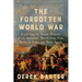 The Forgotten World War: Exploring the Secret History of the American Revolution, from Spain to India and Back Again