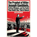 The Prophet of Hitler Joseph Goebbels, Political Religion, and the Radio That Built the Third Reich