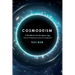 Cosmodeism: A Worldview for the Space-Age: A Worldview for the Space-Age: How an Evolutionary Cosmos is Creating God: How an Evolu