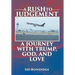 A Rush to Judgement: A Journey with Trump, God, and Love