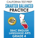 CALIFORNIA TEST PREP Smarter Balanced Practice SBAC English Language Arts Grade 4: Preparation for the Smarter Balanced ELA Tests