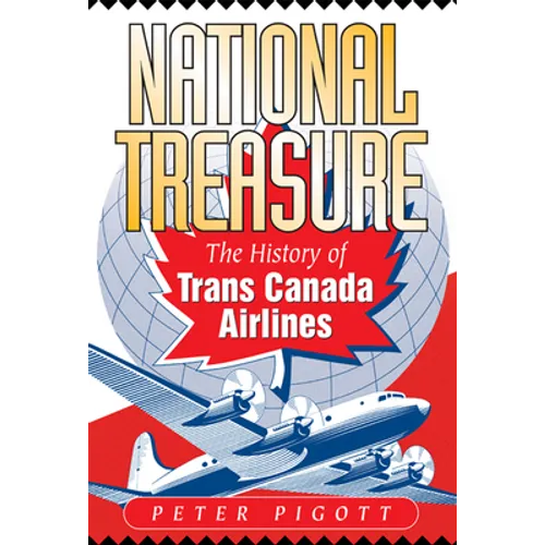 National Treasure: The History of Trans Canada Airlines