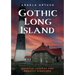 Gothic Long Island: Haunted Legends and Ghostly Sightings